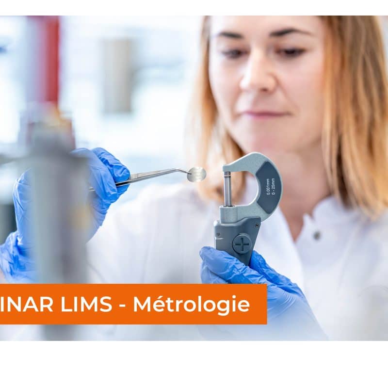 Webinar LIMS - Métrologie : Digitaliser vos activités de laboratoire métrologique