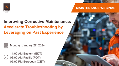 Webinar - Improving Corrective Maintenance: Accelerate Troubleshooting by Leveraging on Past Experience - Monday January 27. 2025