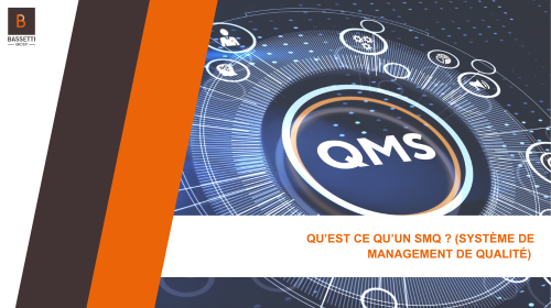 Qu’est ce qu’un SMQ ? (Système de Management de Qualité)