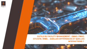 Outils du Facility Management : GMAO, FMAO, GTC/GTB, IWMS… Quelles différences et quelles interactions ?
