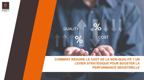 Comment réduire le Coût de la Non-Qualité ? Un levier stratégique pour booster la performance industrielle
