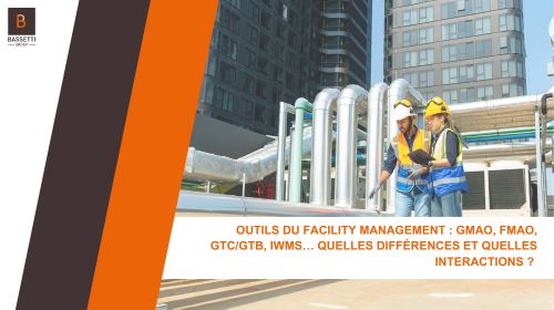 Outils du Facility Management : GMAO, FMAO, GTC/GTB, IWMS… Quelles différences et quelles interactions ?