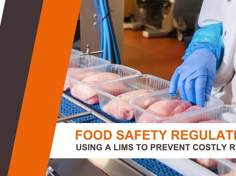 Food Safety Regulations: Using a LIMS to Prevent Costly Recalls