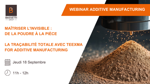 Jeudi 18 Septembre – Maîtriser l’invisible : de la poudre à la pièce – la traçabilité totale avec TEEXMA for Additive Manufacturing