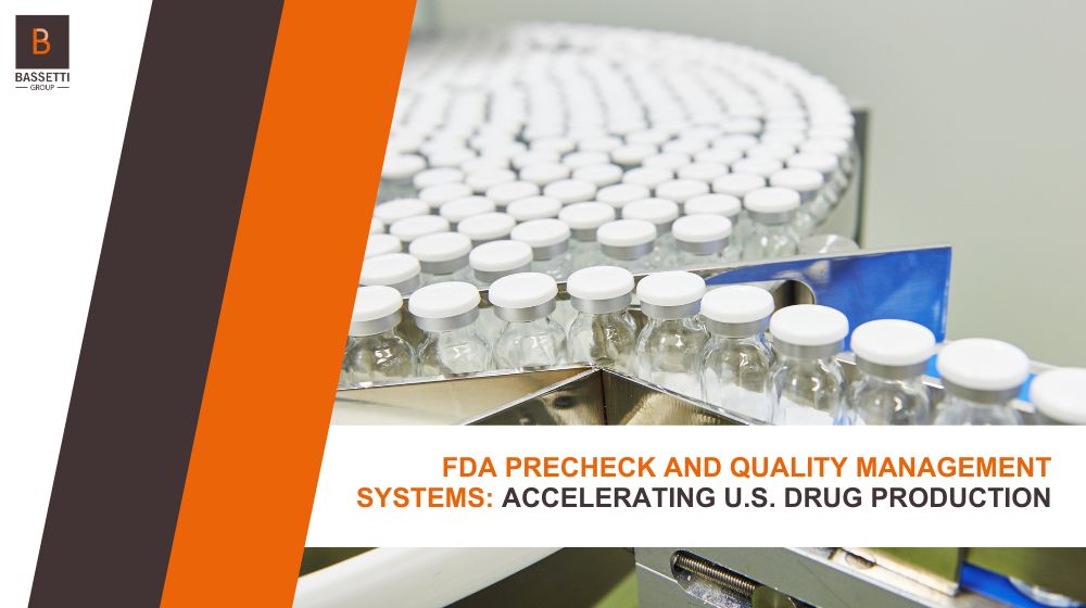 FDA PreCheck and Quality Management Systems: Accelerating U.S. Drug Production