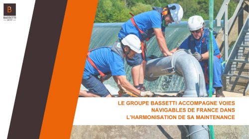Le groupe BASSETTI accompagne Voies navigables de France dans l’harmonisation de sa maintenance