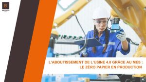 Zéro Papier en Production : L'Usine 4.0 grâce au MES