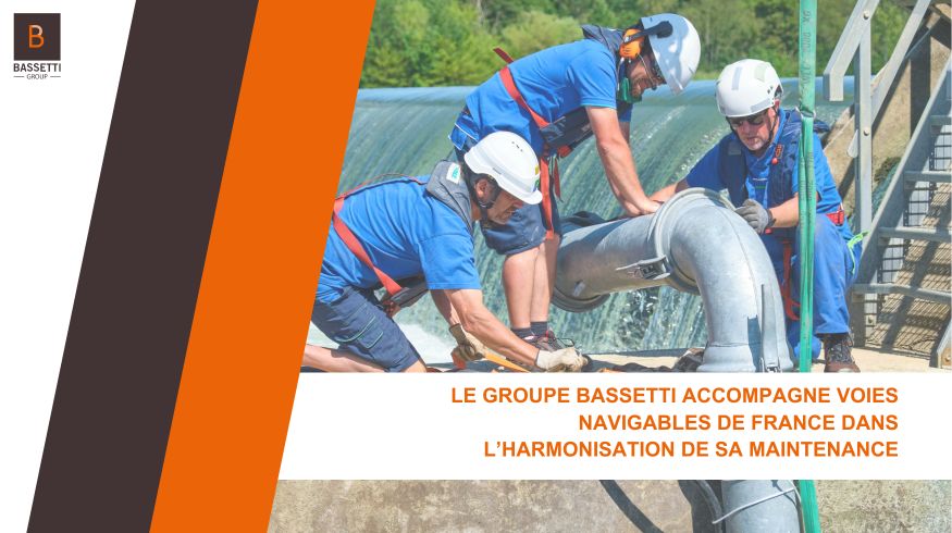 Le groupe BASSETTI accompagne Voies navigables de France dans l’harmonisation de sa maintenance