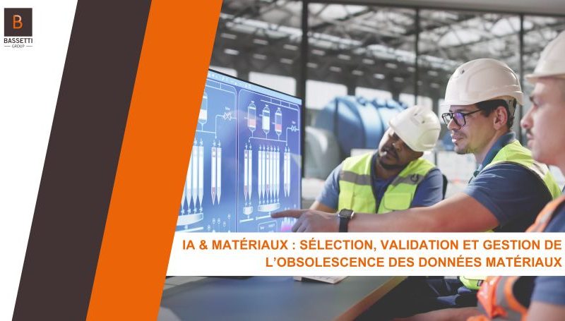 IA & Matériaux : Sélection, validation et gestion de l’obsolescence des données matériaux