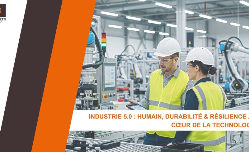 Industrie 5.0 : Humain, Durabilité & Résilience au Cœur de la Technologie