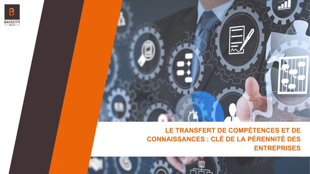 Le transfert de compétences et de connaissances : clé de la pérennité des entreprises