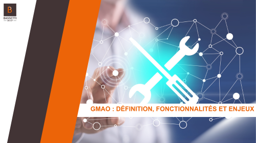 GMAO : Définition, fonctionnalités et enjeux