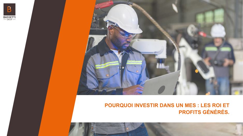 Pourquoi investir dans un MES : les ROI et profits générés.