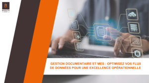 GED et MES : Optimisez les Données pour l'Excellence Opérationnelle